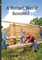 A Ruined World Restored: Book 2: Surviving a Ruined World 1716128161 Book Cover
