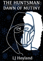 The Huntsman: Dawn Of Mutiny 1326769413 Book Cover