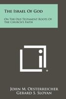 The Israel of God: On the Old Testament Roots of the Church's Faith 1258406985 Book Cover