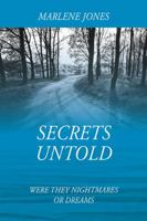 Secrets Untold: Were They Nightmares or Dreams 1432792024 Book Cover