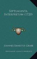 Septuaginta Interpretum (1720) 1165813432 Book Cover