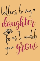 Letters To My Daughter: And Book Of, Letters ، From Mother To Daughter 1656125811 Book Cover