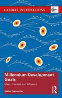 Millennium Development Goals: Ideas, Interests and Influence 1138219908 Book Cover