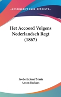 Het Accoord Volgens Nederlandsch Regt (1867) 1161195572 Book Cover