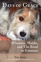 Days of Grace: Wheaties, Waldo, and The Road to Emmaus B0DRSL4TDY Book Cover