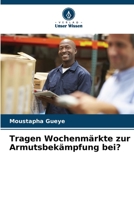 Tragen Wochenmärkte zur Armutsbekämpfung bei? 6205916428 Book Cover