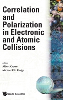 Proceedings of the International Symposium on Correlation and Polarisation in Electronic and Atomic Collisions 9971505967 Book Cover