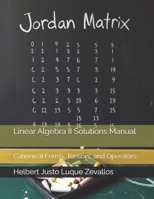 Linear Algebra II Solutions Manual: Canonical Forms, Tensors, and Operators (Solution Manuals of the Bachelor's Degree in Mathematics Series) B0FKZ1L1D3 Book Cover