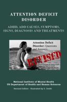 Attention Deficit Disorder, Adhd, Add Causes, Symptoms, Signs, Diagnosis and Treatments - Revised Edition - Illustrated by S. Smith 1469948885 Book Cover