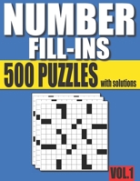 Number Fill-Ins: 500 Number Fill In Puzzles with Solutions Vol.1 B0948JDQ1N Book Cover