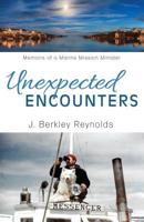 Unexpected Encounters: Memoirs of a Marine Mission Minister 1486618391 Book Cover