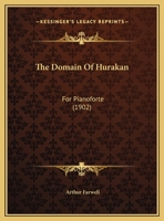 The Domain Of Hurakan: For Pianoforte 1120744105 Book Cover