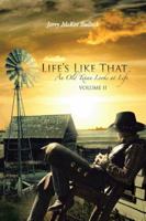 Life’S Like That: An Old Texan Looks at Life Volume Ii 1477292381 Book Cover