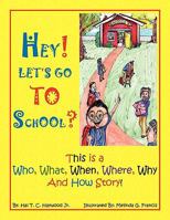 Hey! Let's Go to School? 1441553541 Book Cover