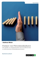 Formen von Prventionskulturen. Die Qualitt von Arbeitssicherheit und Gesundheitsschutz in schweizerischen Elektrizittsunternehmen 3346500713 Book Cover