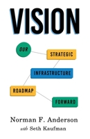 Vision: Our Strategic Infrastructure Roadmap Forward 0578873303 Book Cover