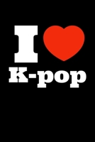 I Love K-Pop.: Funny K-pop Notebook| Journal|Diary|Organizer Gift For Christmas and Birthday (6x9) 100 Pages Blank Lined Composition College Ruled For ... Korean Musica, Dance and K-pop IdolsLover 1672471176 Book Cover