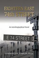 Eighteen East 74th Street: An Autobiographical Novel 1630518875 Book Cover