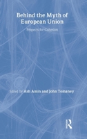 Behind the Myth of European Union: Prospects for Cohesion 0415130786 Book Cover
