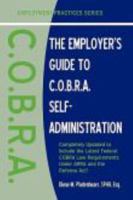 The Employer's Guide to C.O.B.R.A. Self-Administration 0981583121 Book Cover