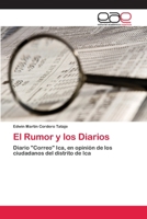 El Rumor y los Diarios: Diario "Correo" Ica, en opinión de los ciudadanos del distrito de Ica 3659056545 Book Cover