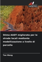 Stima AADT migliorata per le strade locali mediante modellizzazione a livello di parcella (Italian Edition) 6630319737 Book Cover