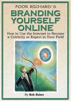 Poor Richard's Branding Yourself Online 1930082142 Book Cover