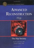 Advanced Reconstruction Hip (Advanced Reconstruction) 0892033460 Book Cover