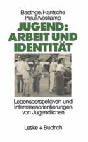 Jugend: Arbeit Und Identitat: Lebensperspektiven Und Interessenorientierungen Von Jugendlichen Eine Studie Des Soziologischen Forschungsinstituts Gottingen 3810007099 Book Cover