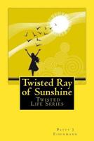 Twisted Ray of Sunshine 1492748277 Book Cover