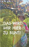 Das wird mir hier zu bunt!: Philosophische Spaziergänge durch den Gedankengarten (German Edition) 3695736550 Book Cover