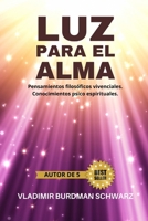 Luz para el Alma: Pensamientos filosóficos y viviensiales. Conocimiento espiritual. (Spanish Edition) B0CNXX91YH Book Cover