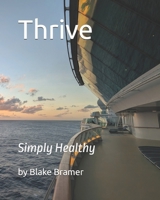 Thrive: Simply Healthy B0GB89P5NW Book Cover