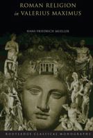 Roman Religion in Valerius Maximus 0415518571 Book Cover