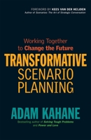 Transformative Scenario Planning: Creating New Futures When Things Aren't Working 1609944909 Book Cover