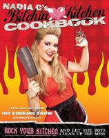 The Bitchin' Kitchen Cookbook: Rock Your Kitchen-And Let the Boys Clean Up the Mess 1599214415 Book Cover
