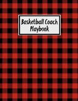 Basketball Coach Playbook: Blank Basketball Court Templates, Player Roster, Record Statistics, Game Schedule, Notebook Journal 1692492209 Book Cover