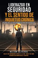 LIDERAZGO EN SEGURIDAD Y EL SENTIDO DE INQUIETUD CRÓNICA: CREANDO UNA CULTURA CORPORATIVA PARA MITIGAR RIESGOS (Spanish Edition) B0FGXKL16V Book Cover