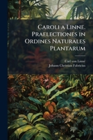 Caroli a Linne. Praelectiones in Ordines Naturales Plantarum 1023847248 Book Cover
