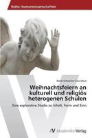 Weihnachtsfeiern an Kulturell Und Religios Heterogenen Schulen 3639467833 Book Cover