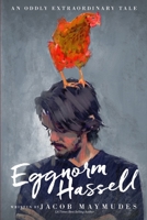 Eggnorm Hassell: An Oddly Extraordinary Tale B0DY7ZCB27 Book Cover