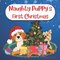 Naughty Puppy's First Christmas B0BLFQT4NF Book Cover