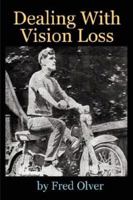 Dealing With Vision Loss 1434314936 Book Cover