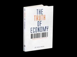 The Truth of Economy: Turning Downturns Into Upturns 0999330918 Book Cover