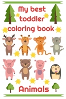 My best toddler coloring book Animals: My best toddler coloring book Animals - Simple for kids - 50 pages 1 -3 years B08RR9SZHZ Book Cover