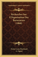 Recherches Sur L'Organisation Des Burseracees (1868) 1167411250 Book Cover