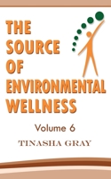 The Source of Environmental Wellness: Experience The Difference 1979871175 Book Cover