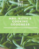 Mrs. Kitty's Cooking Goodness Cookbook 1986694291 Book Cover