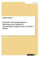 Erbschaft- und Schenkungsteuer: Bedeutung und Umfang des Verwaltungsverm�gens nach � 13b Abs. 2 ErbStG 365622255X Book Cover