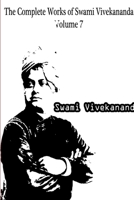 The Complete Works of Swami Vivekananda Volume 7 1300978384 Book Cover